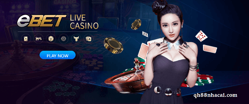 Tùy chọn Ebet Live Casino của QH88 bet